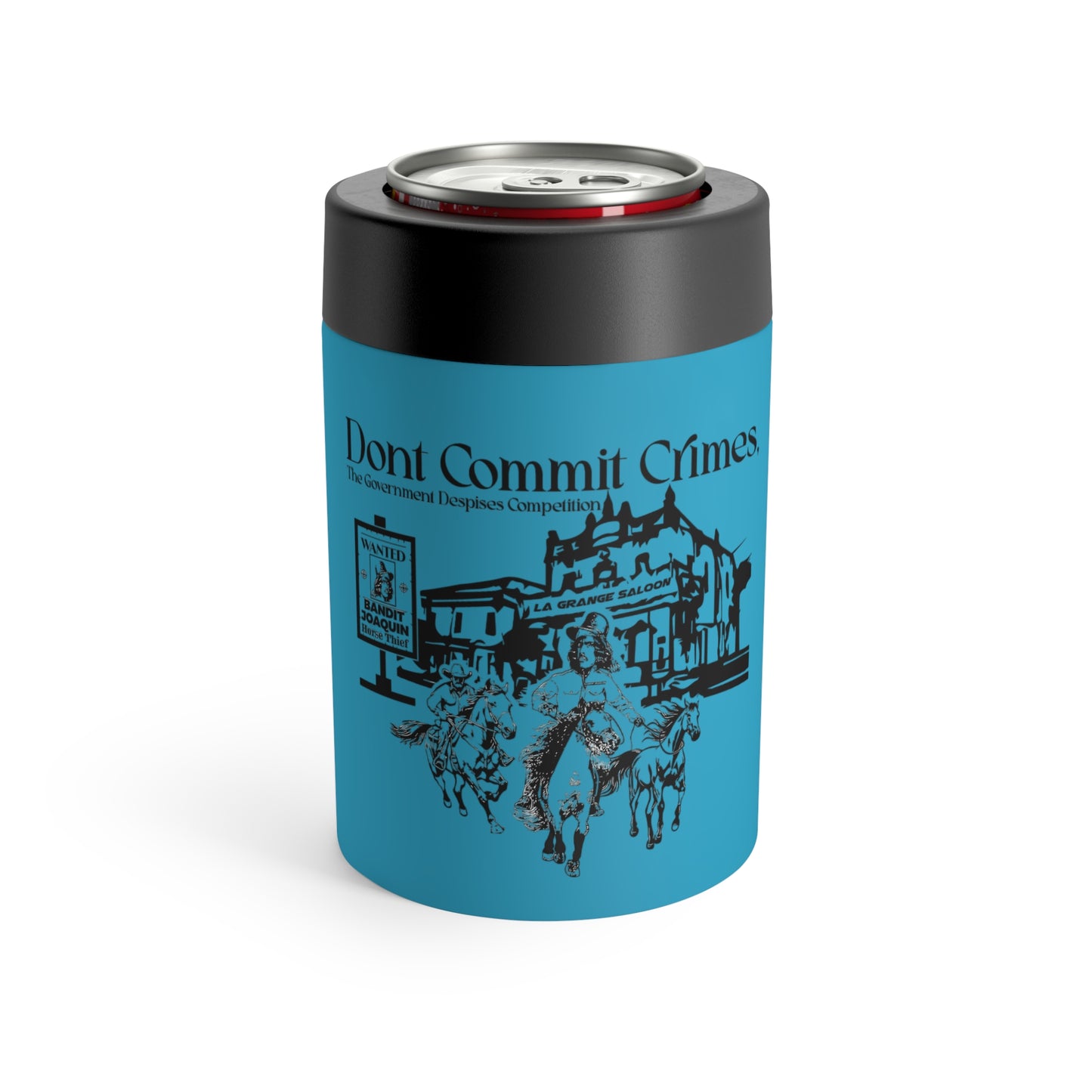 Don't Commit a Crime, The Government Despises Competition: Bandit Joaquin (1st Design, 12 Oz Can Tumbler)