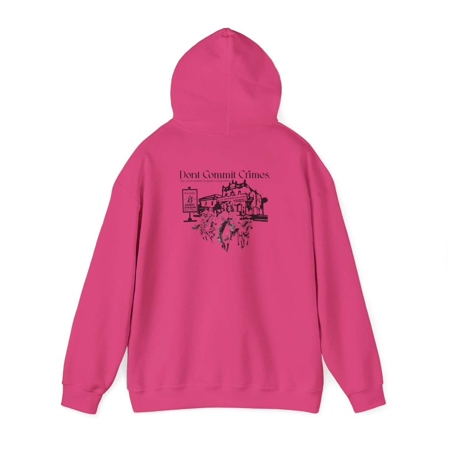 Don't Commit a Crime, The Government Despises Competition: Bandit Joaquin Hoodie