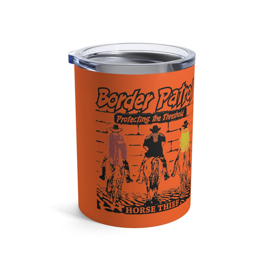 Border Patrol: Protecting the Threshold (10oz Tumbler)