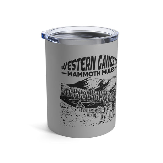 Western Gangsta: Mammoth Mules (10oz Tumbler)