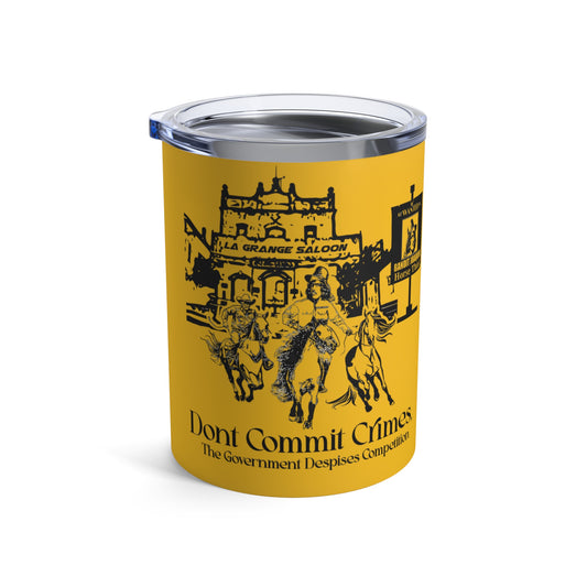 Don't Commit a Crime, the Government Despises Competition: Bandit Joaquin (Design 2, 10oz Tumbler)