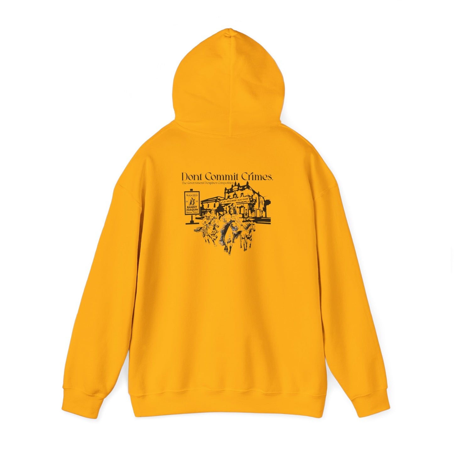 Don't Commit a Crime, The Government Despises Competition: Bandit Joaquin Hoodie