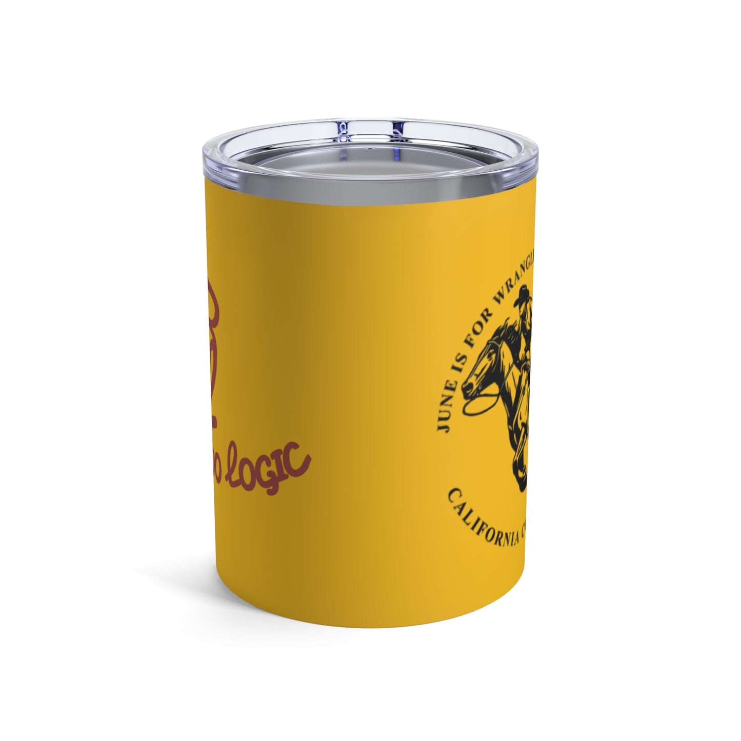 June is for Wranglers, Not Rainbows 10oz Tumbler