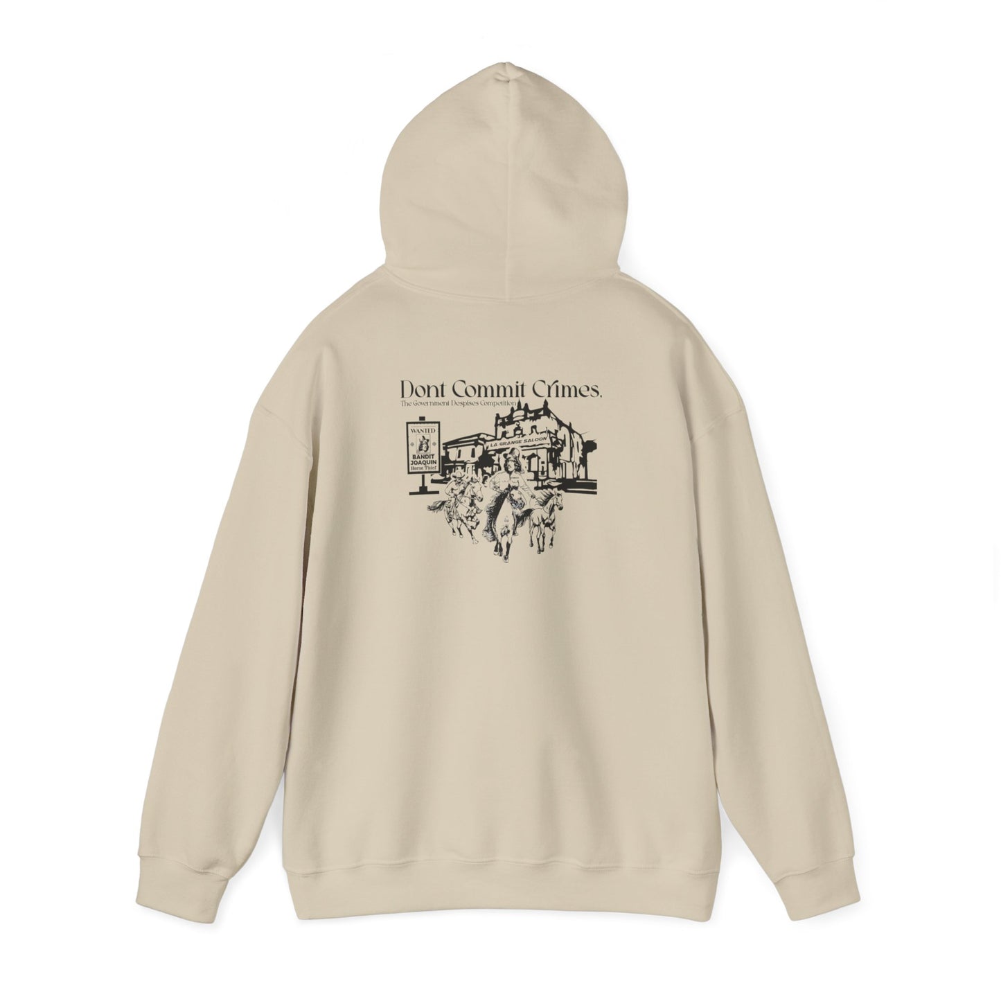 Don't Commit a Crime, The Government Despises Competition: Bandit Joaquin Hoodie