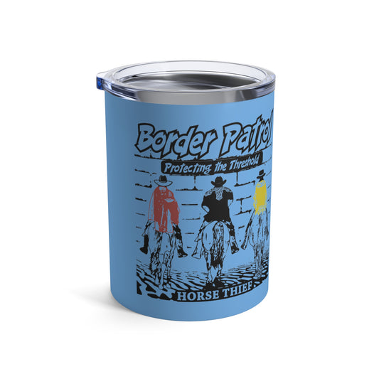 Border Patrol: Protecting the Threshold (10oz Tumbler)