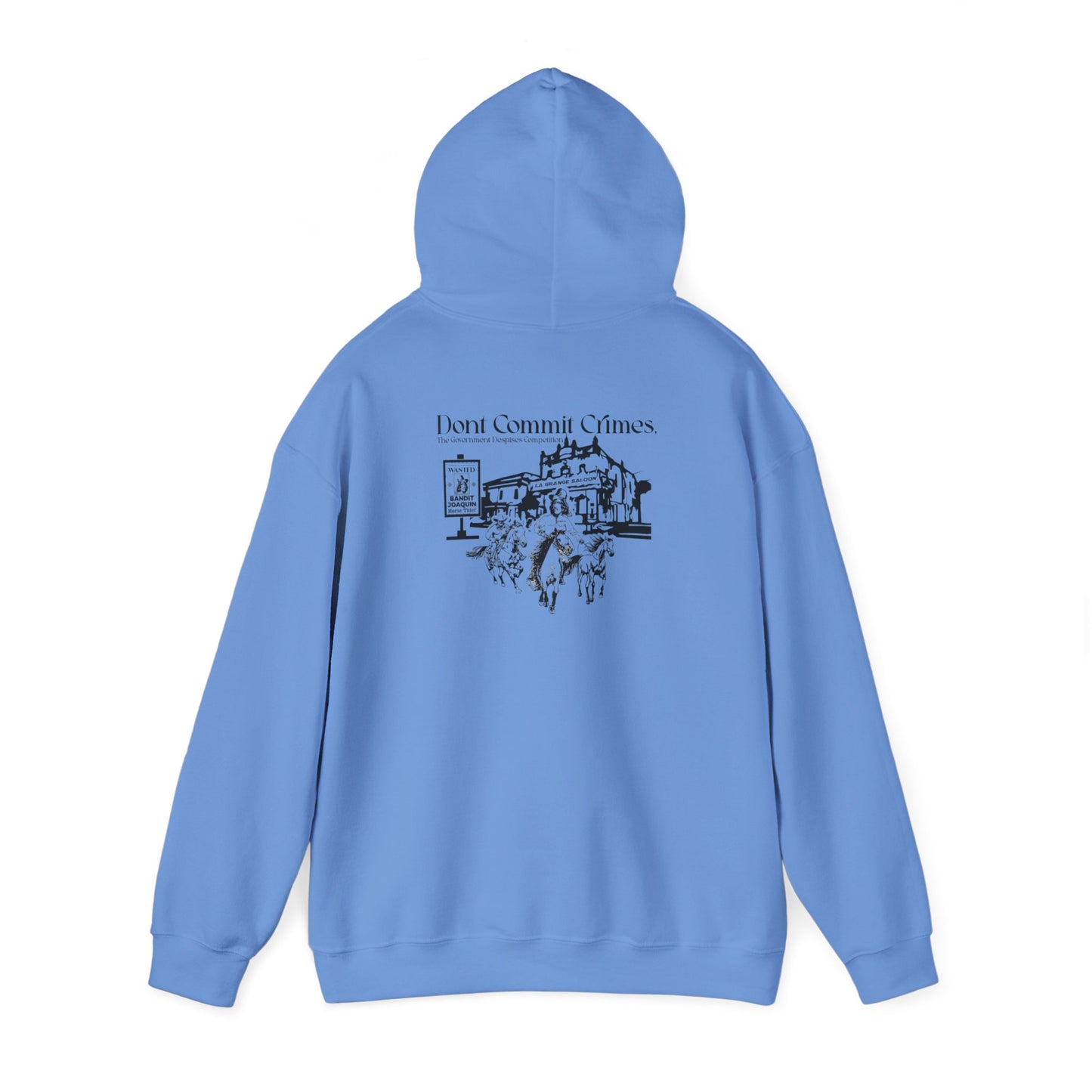 Don't Commit a Crime, The Government Despises Competition: Bandit Joaquin Hoodie