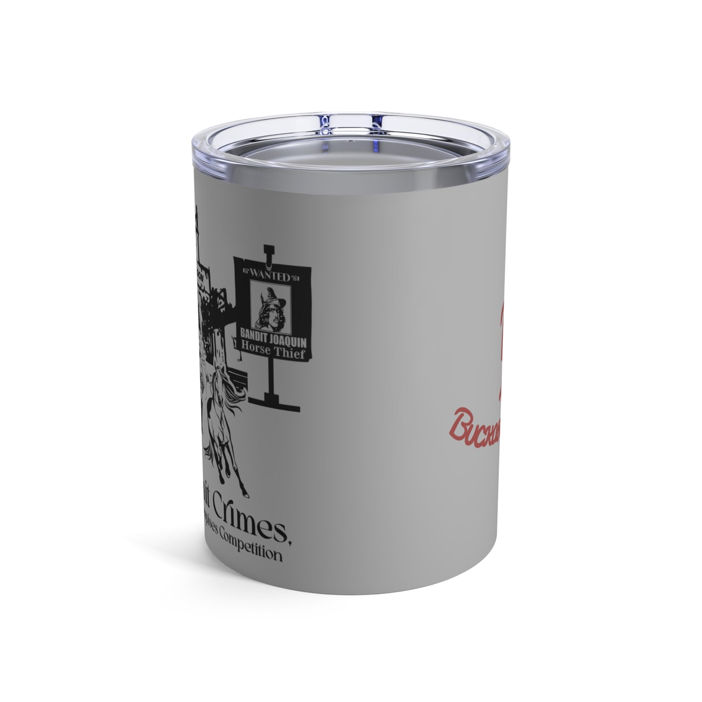 Don't Commit a Crime, the Government Despises Competition: Bandit Joaquin (Design 2, 10oz Tumbler)