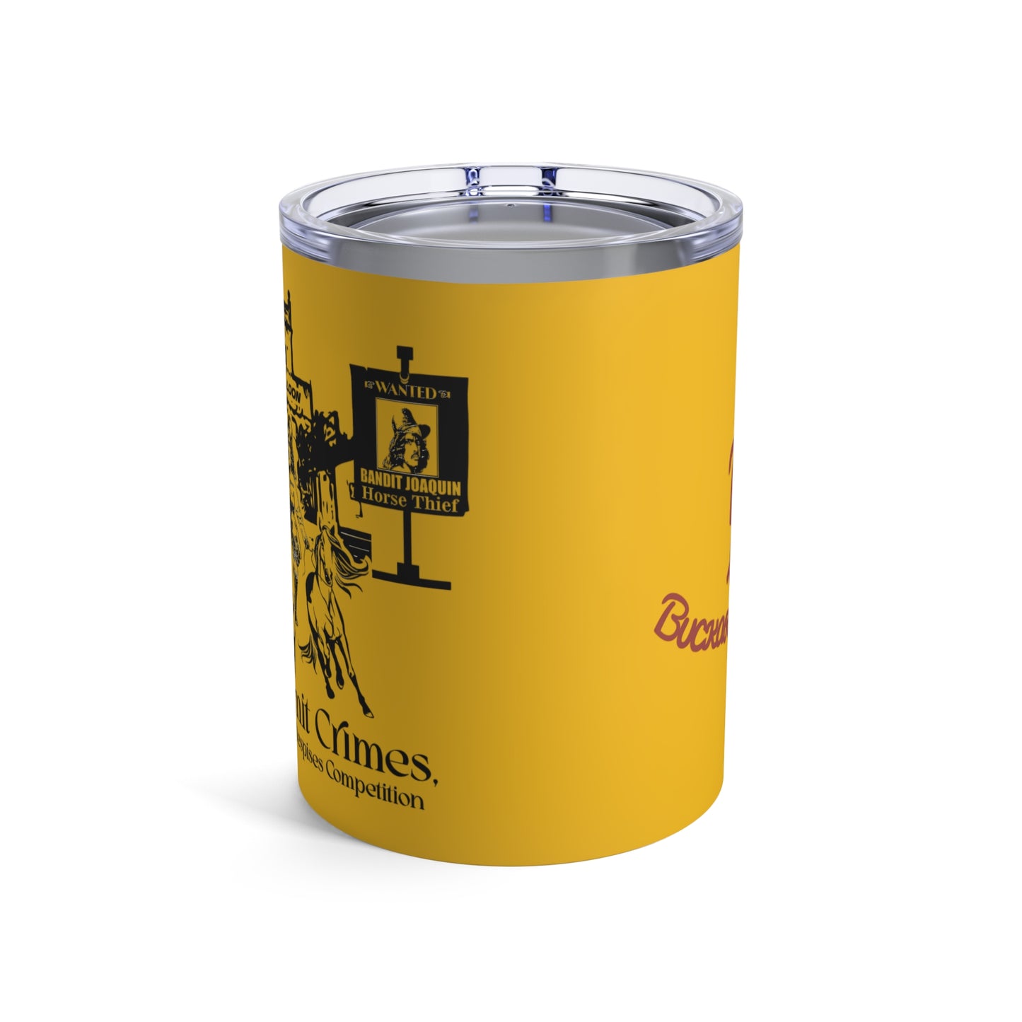 Don't Commit a Crime, the Government Despises Competition: Bandit Joaquin (Design 2, 10oz Tumbler)